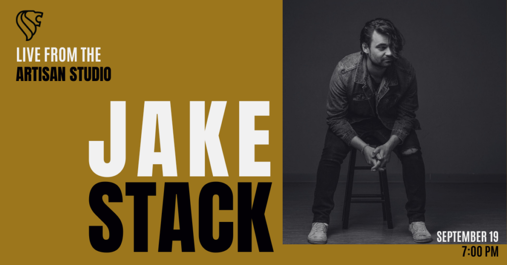 Live from the Artisan Studio: Jake Stack | September 19 | 7:00 PM